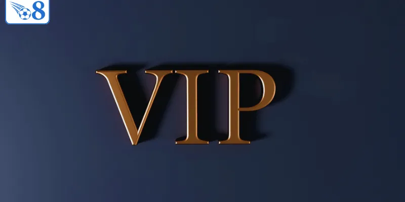 4 điều cần biết khi tham gia VIP